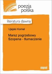 ksiazka tytu: Marsz pogrzebowy Szopena -  tumaczenie autor: Kornel Ujejski