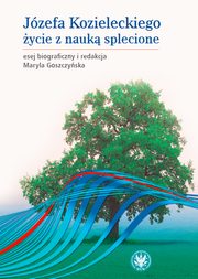 Jzefa Kozieleckiego ycie z nauk splecione, Maryla Goszczyska