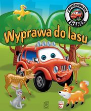 ksiazka tytu: Samochodzik Franek. Wyprawa do lasu autor: Elbieta Wjcik