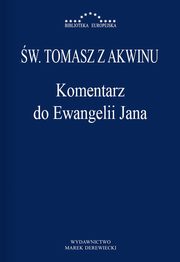 Komentarz do Ewangelii Jana, w. Tomasz z Akwinu