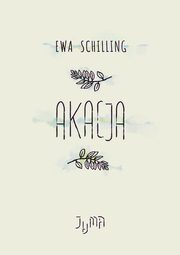 Akacja, Ewa Schilling