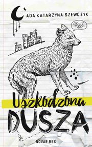 ksiazka tytu: Uszkodzona dusza autor: Ada Katarzyna Szewczyk