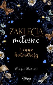 ksiazka tytu: Zaklcia miosne i inne katastrofy autor: Angie Barrett