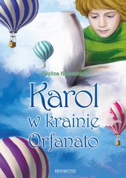ksiazka tytu: Karol w krainie Orfanato autor: Ewelina Kocielniak