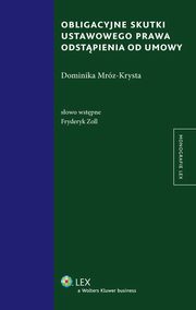 ksiazka tytu: Obligacyjne skutki ustawowego prawa odstpienia od umowy autor: Dominika Mrz-Krysta