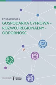 Gospodarka cyfrowa - rozwj regionalny - odporno, Ewa aniewska