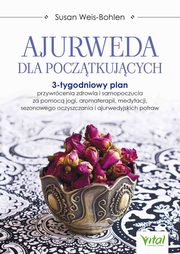 Ajurweda dla pocztkujcych, Susan Weis-Bohlen