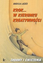 Krok w kierunku kreatywnoci, Mariola Jder