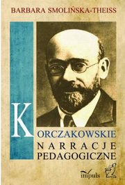 Korczakowskie narracje pedagogiczne, Barbara Smoliska-Theiss