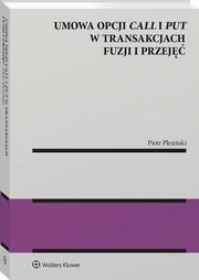 Umowa opcji call i put w transakcjach fuzji i przej, Piotr Plesiski