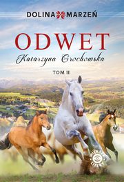 Dolina marze. Odwet tom 2, Katarzyna Grochowska