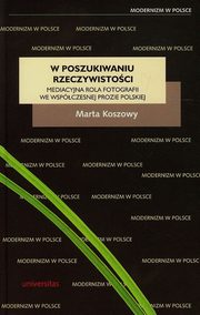 ksiazka tytu: W poszukiwaniu rzeczywistoci autor: Marta Koszowy