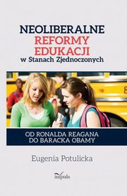 Neoliberalne uwikania edukacji, Eugenia Potulicka, Joanna Rutkowiak