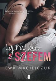 Igrajc z szefem, Ewa Maciejczuk