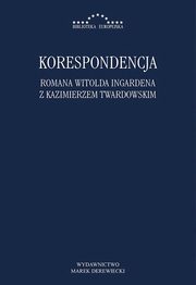 Korespondencja Romana Witolda Ingardena z Kazimierzem Twardowskim, Roman Ingarden, Kazimierz Twardowski