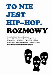 To nie jest hip-hop. Rozmowy, Jacek Baliski, Bartek Strowski