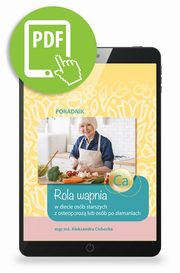 Rola wapnia w diecie osb starszych z osteoporoz lub osb po zamaniach, Aleksandra Cichocka