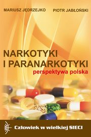 ksiazka tytu: Narkotyki i paranarkotyki - perspektywa polska autor: Mariusz Jdrzejko, Piotr Jaboski