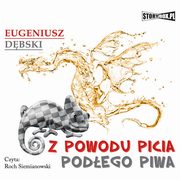 Z powodu picia podego piwa, Eugeniusz Dbski