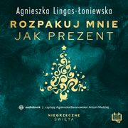 Rozpakuj mnie jak prezent. Niegrzeczne wita (7), Agnieszka Lingas-oniewska