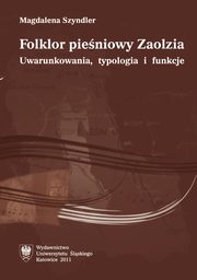 ksiazka tytu: Folklor pieniowy Zaolzia - 04 Charakterystyka zbioru pieni zaolziaskich autor: Magdalena Szyndler