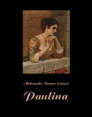 Paulina, Aleksander Dumas