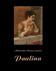 Paulina, Aleksander Dumas