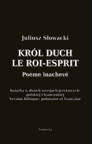 Krl Duch. Le Roi-Esprit. Poeme inachev, Juliusz Sowacki