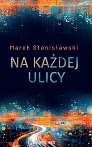 Na kadej ulicy, Marek Stanisawski