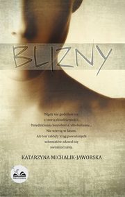 ksiazka tytu: Blizny autor: Katarzyna Michalik-Jaworska