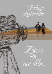 ycie to nie film, Felicja Laskowska