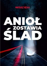 Anio zostawia lad, Mateusz Kska