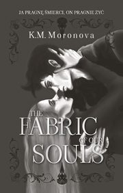 The Fabric of Our Souls, K. M. Moronova