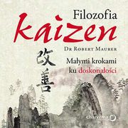 ksiazka tytu: Filozofia Kaizen. Maymi krokami ku doskonaoci autor: Robert Maurer