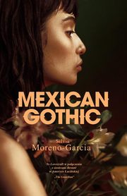 Mexican Gothic, Silvia Moreno-Garcia