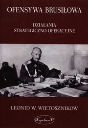 ksiazka tytu: Ofensywa Brusiowa autor: Leonid Wadimirowicz Wietosznikow