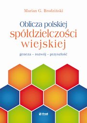 ksiazka tytu: Oblicza polskiej spdzielczoci wiejskiej autor: Marian G. Brodziski