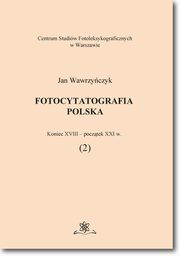 Fotocytatografia polska (2). Koniec XVIII - pocztek XXI w., Jan Wawrzyczyk