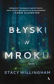 ksiazka tytu: Byski w mroku autor: Stacy Willingham