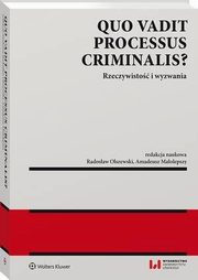 Quo vadit processus criminalis?, Radosaw Olszewski, Amadeusz Maolepszy, Pawe Czarnecki
