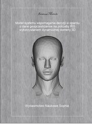 Model systemu wspomagania decyzji w oparciu o dane geoprzestrzenne na potrzeby RIS z wykorzystaniem dynamicznej domeny 3D, Ireneusz Miciua