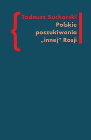 Polskie poszukiwania innej Rosji, Tadeusz Sucharski