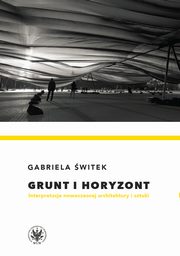 ksiazka tytu: Grunt i horyzont autor: Gabriela witek