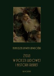ydzi w poezji ludowej i historii ruskiej, Franciszek Rawita Gawroski