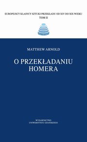 ksiazka tytu: O przekadaniu Homera autor: Matthew Arnold