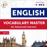 English Vocabulary Master for Advanced Learners - Listen & Learn (Proficiency Level B2-C1), Dorota Guzik, Dominika Tkaczyk