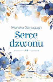 Serce dzwonu, Marlena Semczyszyn