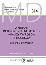 ksiazka tytu: Wybrane instrumentalne metody analizy wyrobw i procesw autor: Anna Gliszczyska-wigo, Ewa Sikorska, Jarosaw Chmielewski, Katarzyna Pawlak-Lemaska, Boena Tyrakowska