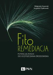 Fitoremediacja, Magorzata Kacprzak, Krzysztof Fijakowski