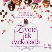 Saga czekoladowa. Tom 2. ycie jak czekolada, Agnieszka Zakrzewska